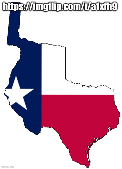 Republic of Texas | https://imgflip.com/i/a1xfh9 | image tagged in republic of texas | made w/ Imgflip meme maker