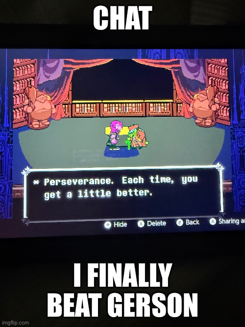 It happened last night | CHAT; I FINALLY BEAT GERSON | made w/ Imgflip meme maker