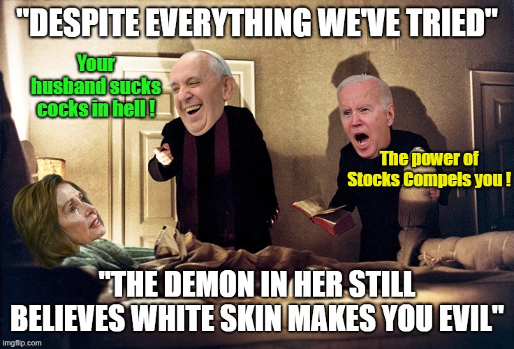 Your husband sucks cocks in hell ! The power of Stocks Compels you ! | made w/ Imgflip meme maker