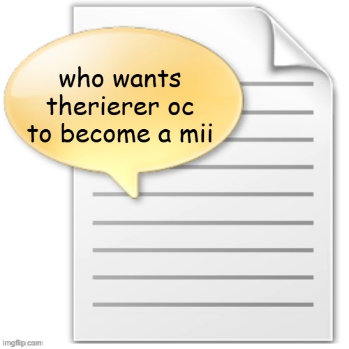 tgwesdfx | who wants therierer oc to become a mii | image tagged in tgwesdfx | made w/ Imgflip meme maker