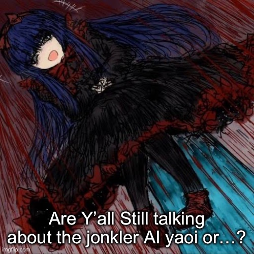 trollfeeding | Are Y’all Still talking about the jonkler AI yaoi or…? | image tagged in mabel | made w/ Imgflip meme maker