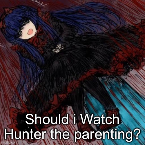 Mabel | Should i Watch Hunter the parenting? | image tagged in mabel | made w/ Imgflip meme maker