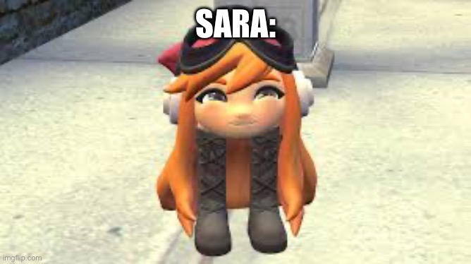 Goomba Meggy happy! | SARA: | image tagged in goomba meggy happy | made w/ Imgflip meme maker