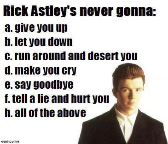 Rick Says | image tagged in rick astley you know the rules | made w/ Imgflip meme maker