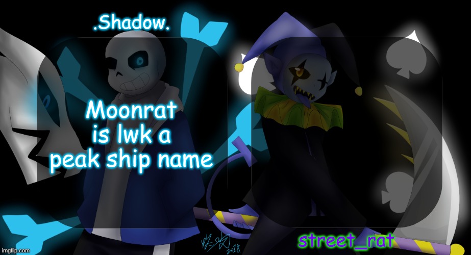 it sounds cool and alieny | Moonrat is lwk a peak ship name | image tagged in street and moons shared temp | made w/ Imgflip meme maker