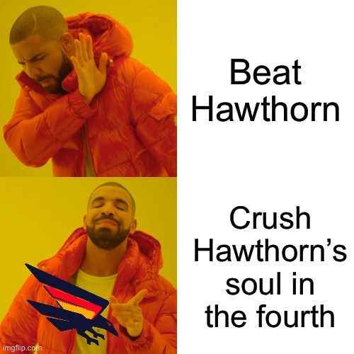 Finals Bound | Beat Hawthorn; Crush Hawthorn’s soul in the fourth | image tagged in memes,drake hotline bling,crows,football | made w/ Imgflip meme maker