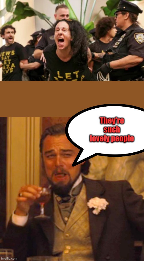 They're such lovely people | image tagged in memes,laughing leo | made w/ Imgflip meme maker