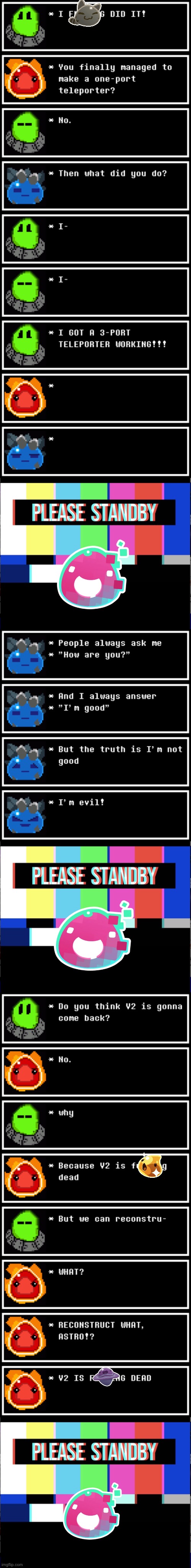 image tagged in please stand by | made w/ Imgflip meme maker