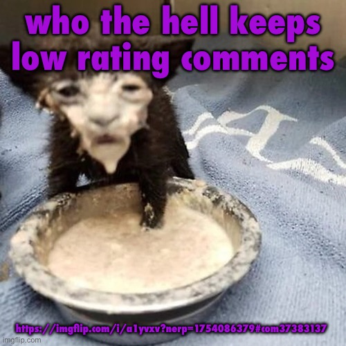 is the low rater bot back | who the hell keeps low rating comments; https://imgflip.com/i/a1yvxv?nerp=1754086379#com37383137 | image tagged in pie 3 | made w/ Imgflip meme maker