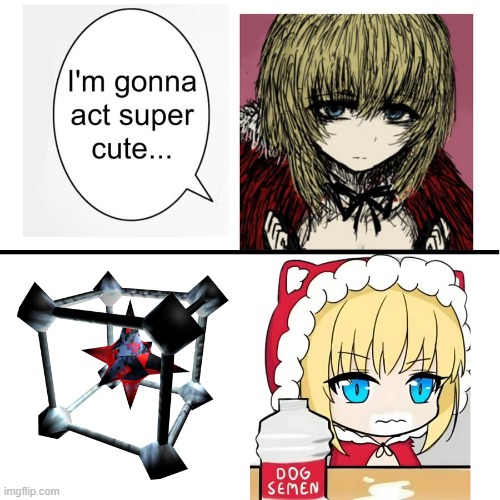 I’m gonna act super cute… | image tagged in i m gonna act super cute | made w/ Imgflip meme maker