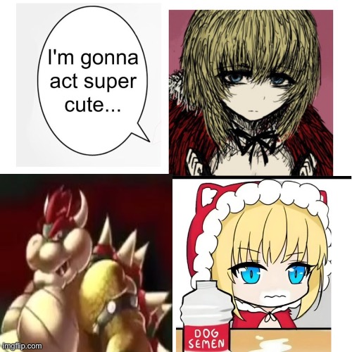 I’m gonna act super cute… | image tagged in i m gonna act super cute | made w/ Imgflip meme maker