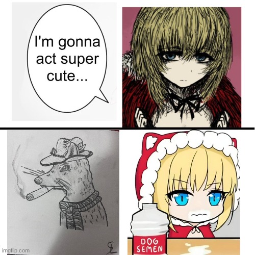 I’m gonna act super cute… | image tagged in i m gonna act super cute | made w/ Imgflip meme maker