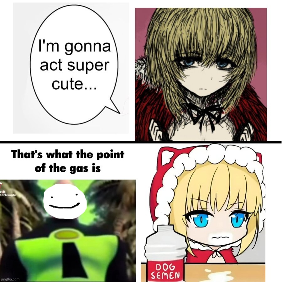I’m gonna act super cute… | image tagged in i m gonna act super cute | made w/ Imgflip meme maker