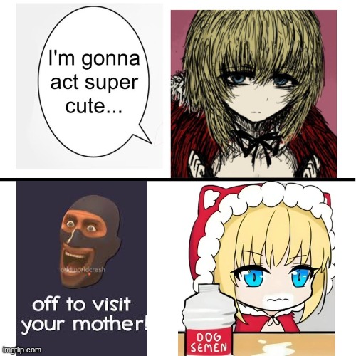 I’m gonna act super cute… | image tagged in i m gonna act super cute | made w/ Imgflip meme maker
