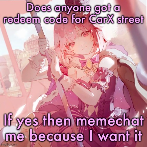 Emu otori | Does anyone got a redeem code for CarX street; If yes then memechat me because I want it | image tagged in emu otori | made w/ Imgflip meme maker