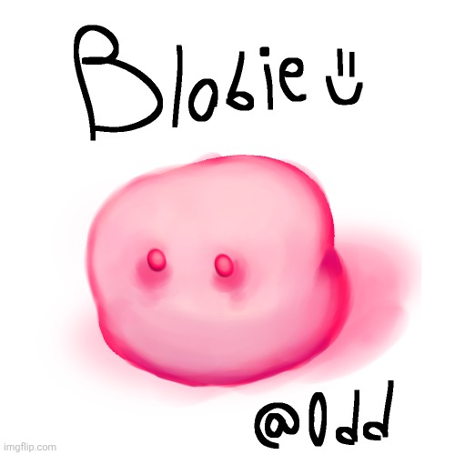 Blobie fanart | made w/ Imgflip meme maker