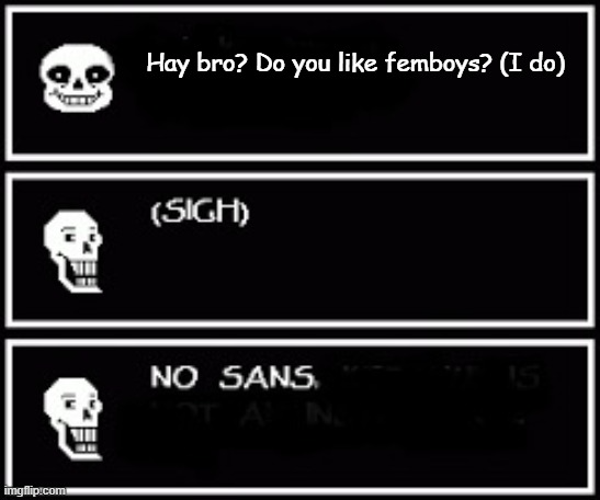 Anti Femboy Papyrus Blank Meme Template