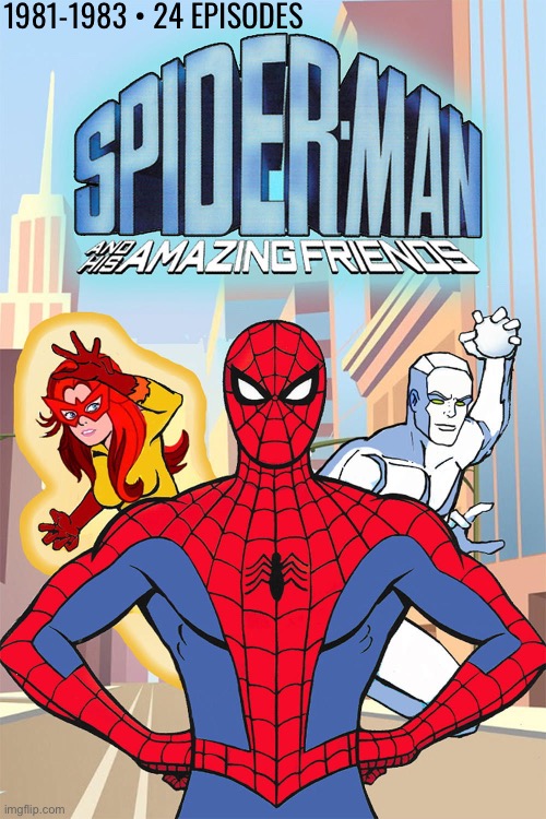 Spider-Man, joined by Iceman And Firestar… | 1981-1983 • 24 EPISODES | image tagged in cartoons,marvel comics,spiderman,iceman,firestar | made w/ Imgflip meme maker