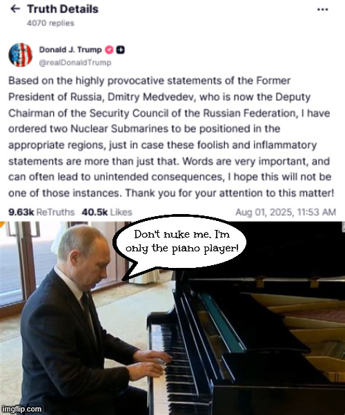 Trump's fumbling with the football | Don't nuke me, I'm only the piano player! | image tagged in trump's fumbling with the football,two nuclear subs,nuke a hurricane,deaf con one,you're dealling with world war three | made w/ Imgflip meme maker