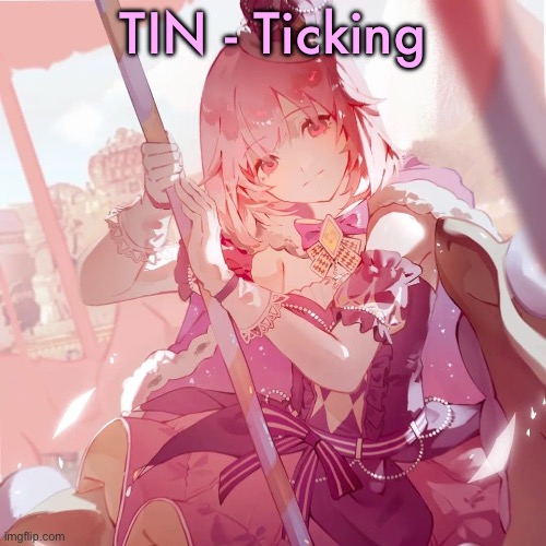 Emu otori | TIN - Ticking | image tagged in emu otori | made w/ Imgflip meme maker