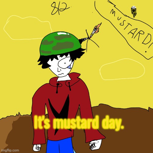 brace yourself. | It's mustard day. | image tagged in brace yourself | made w/ Imgflip meme maker