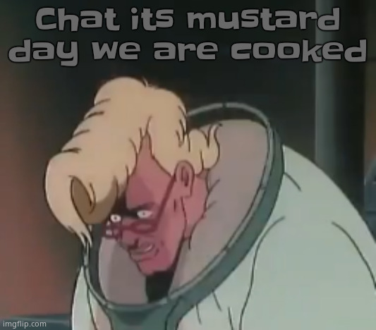 Hope the mustard shield  works | Chat its mustard day we are cooked | image tagged in 0 2 seconds no za | made w/ Imgflip meme maker
