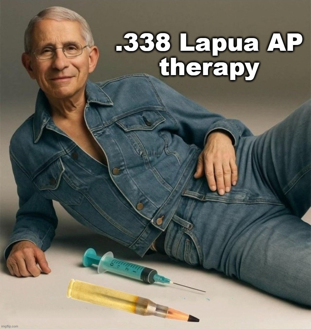 Jean Therapy or .338 Lapua API Therapy? | image tagged in jean therapy,gene therapy,doctor death,dr fauci,angel of death,lapua | made w/ Imgflip meme maker