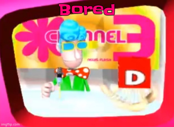 Skedaddle | Bored | image tagged in skedaddle | made w/ Imgflip meme maker