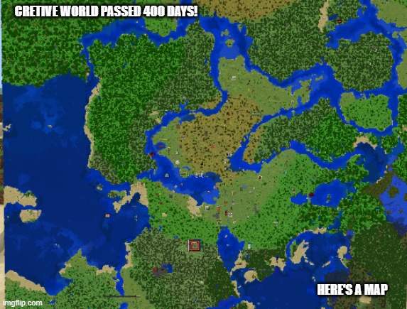CRETIVE WORLD PASSED 400 DAYS! HERE'S A MAP | image tagged in minecraft | made w/ Imgflip meme maker
