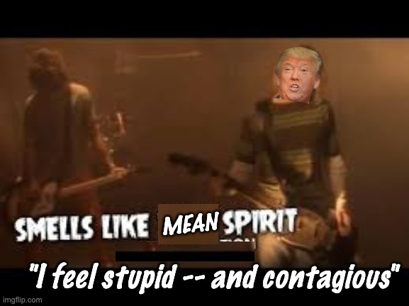 MEAN "I feel stupid -- and contagious" | made w/ Imgflip meme maker