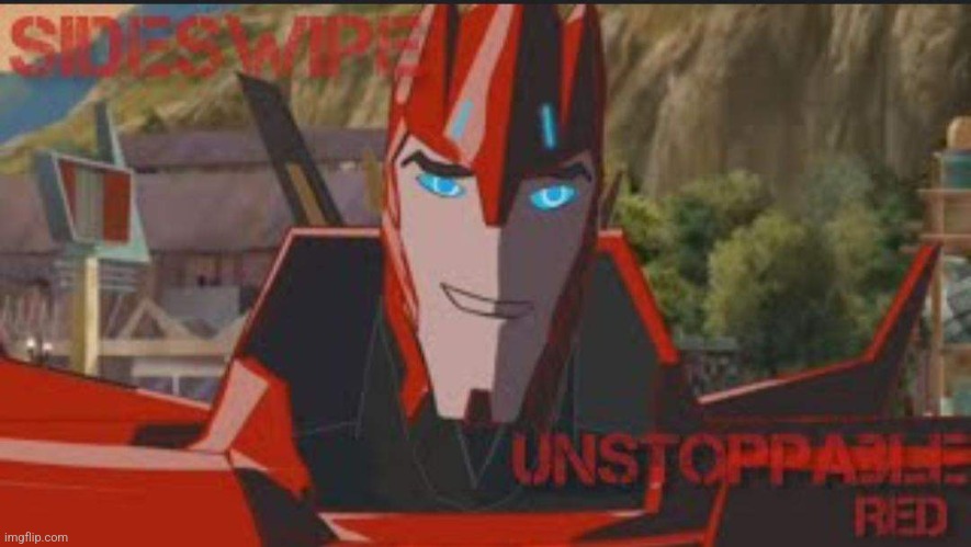 Sideswipe smirk | image tagged in sideswipe smirk | made w/ Imgflip meme maker