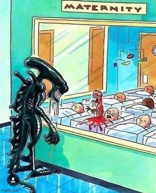 “Awww… He’s the spitting image of me!” | image tagged in comics,alien,maternity ward,spitting image,baby,chest burster | made w/ Imgflip meme maker