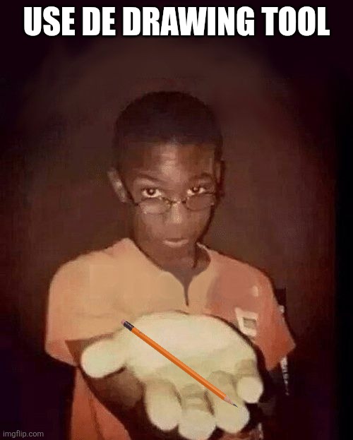give me your phone | USE DE DRAWING TOOL | image tagged in give me your phone | made w/ Imgflip meme maker