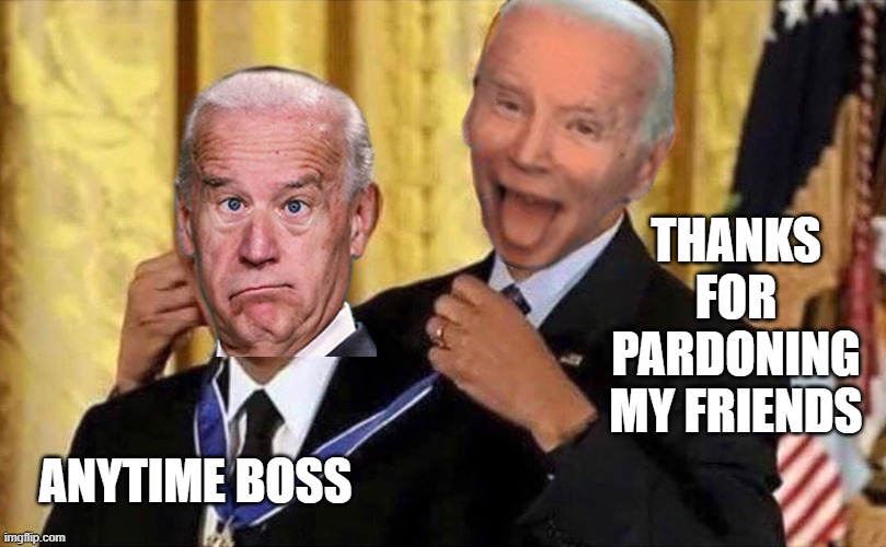 obama medal | THANKS FOR PARDONING MY FRIENDS ANYTIME BOSS | image tagged in obama medal | made w/ Imgflip meme maker