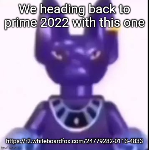 hopefully corn does not get drawn | We heading back to prime 2022 with this one; https://r2.whiteboardfox.com/24779282-0113-4833 | image tagged in beerus | made w/ Imgflip meme maker
