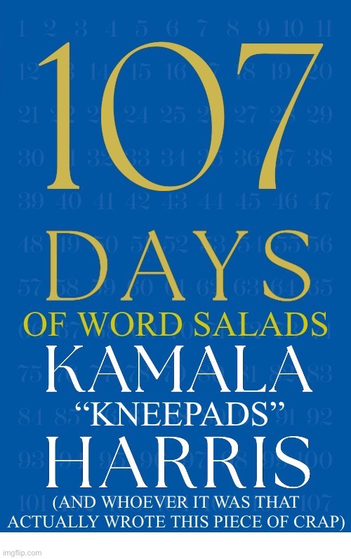 This book sucks and so does Kamala… literally! | image tagged in political meme,kamala harris book,107 days,kamala sucks | made w/ Imgflip meme maker