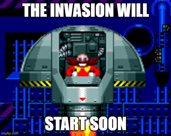THE INVASION WILL; START SOON | image tagged in come fight me | made w/ Imgflip meme maker