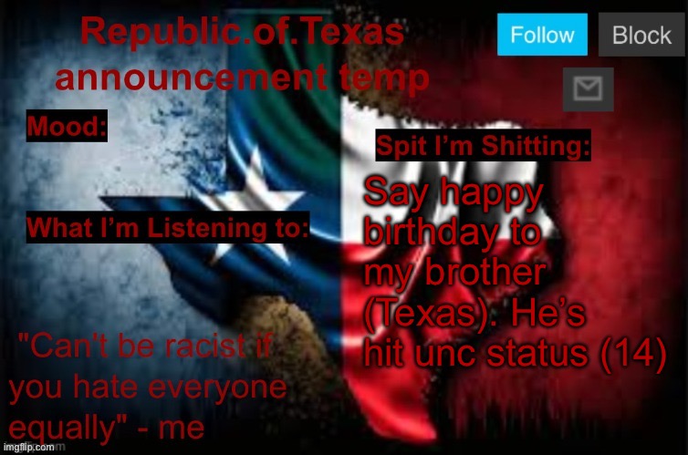 Republic of Texas announcement template (thanks celestial) | Say happy birthday to my brother (Texas). He’s hit unc status (14) | image tagged in republic of texas announcement template thanks celestial | made w/ Imgflip meme maker