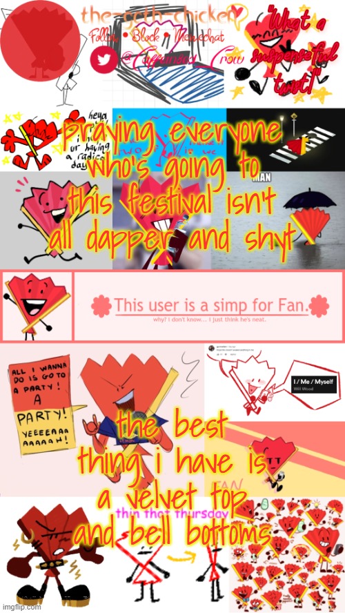 i have about 15 minutes to spare before i get the bus | praying everyone who's going to this festival isn't all dapper and shyt; the best thing i have is a velvet top and bell bottoms | image tagged in the-goth-chicken's fan announcement template | made w/ Imgflip meme maker