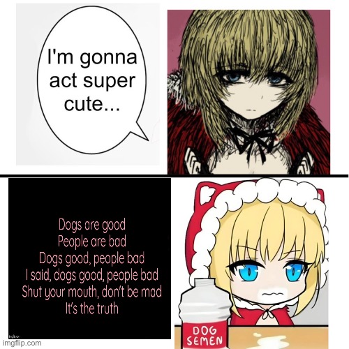 I’m gonna act super cute… | image tagged in i m gonna act super cute,dawn,black souls,woman,memes,shitpost | made w/ Imgflip meme maker