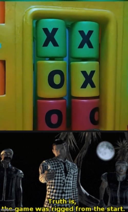 you had ONE job… | image tagged in benny truth is the game was rigged from the start,funny,you had one job | made w/ Imgflip meme maker