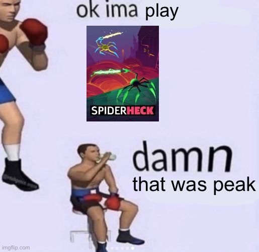 damn got hands | play; that was peak | image tagged in damn got hands | made w/ Imgflip meme maker