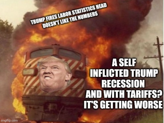 While maga is distracted with blue jeans.  Trump has created another trainwreck | image tagged in donald trump,maga distracted,blue jeans,recession,tariffs,self inflicted disaster | made w/ Imgflip meme maker