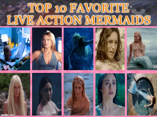 top 10 favorite live action mermaids | image tagged in top 10 favorite live action mermaids,movies,disney,mermaids,splash,the little mermaid | made w/ Imgflip meme maker
