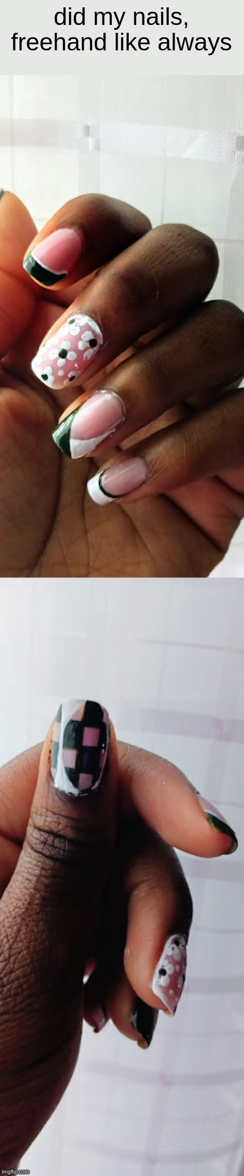 tried my best | did my nails, freehand like always | made w/ Imgflip meme maker