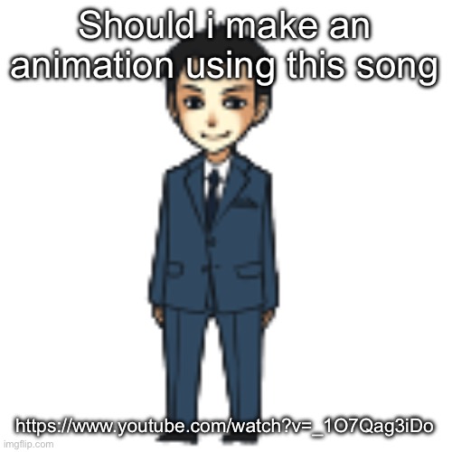 Peak music and lyrics tbh | Should i make an animation using this song; https://www.youtube.com/watch?v=_1O7Qag3iDo | image tagged in moriarty but a shimeji | made w/ Imgflip meme maker
