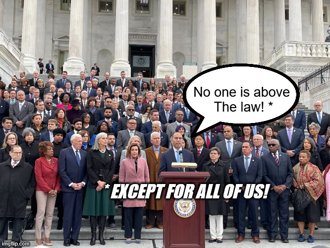 No one is above 
The law! *; * EXCEPT FOR ALL OF US! | made w/ Imgflip meme maker