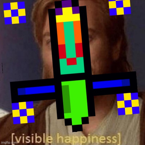 Visible Happiness | image tagged in visible happiness | made w/ Imgflip meme maker