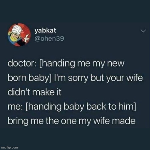 A slight misunderstanding | image tagged in ouch,childbirth,dad jokes | made w/ Imgflip meme maker