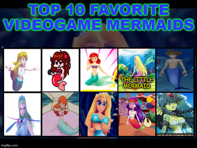 top 10 favorite videogame mermaids | THE LITTLE MERMAID | image tagged in top 10 favorite videogame mermaids,the little mermaid,videogames,kingdom hearts,mermaid peach,misty | made w/ Imgflip meme maker